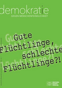 Abbildung von: Gute Flüchtlinge, schlechte Flüchtlinge?! - Wochenschau Verlag