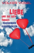 Cover: Liebe und die sich daraus ergebenden Konsequenzen - BoD - Books on Demand