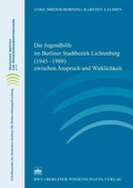 Cover: Die Jugendhilfe im Berliner Stadtbezirk Lichtenberg (1945-1989) zwischen Anspruch und Wirklichkeit - Berliner Wissenschafts-Verlag
