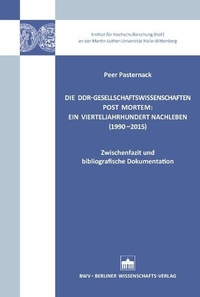 Abbildung von: Die DDR-Gesellschaftswissenschaften post mortem: Ein Vierteljahrhundert Nachleben (1990-2015) - Berliner Wissenschafts-Verlag