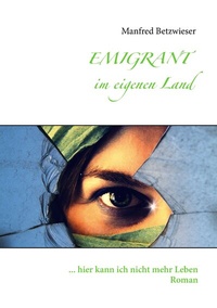 Abbildung von: Emigrant im eigenen Land - BoD - Books on Demand