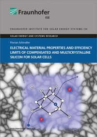 Abbildung von: Electrical Material Properties and Efficiency Limits of Compensated and Multicrystalline Silicon for Solar Cells - Fraunhofer Verlag