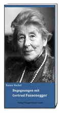 Cover: Begegnungen mit Gertrud Fussenegger - Traugott Bautz