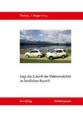 Cover: Liegt die Zukunft der Elektromobilit&auml;t im l&auml;ndlichen Raum?! - ksv-verlag Thomas J. Mager