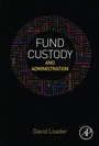 Cover: Fund Custody and Administration - Academic Press