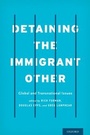 Cover: Detaining the Immigrant Other - OUP eBook