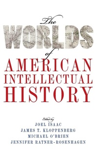 Enlarge image Cover: The Worlds of American Intellectual History - Oxford University Press Inc