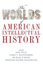 Cover: The Worlds of American Intellectual History - Oxford University Press Inc