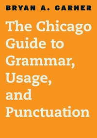 Enlarge image Cover: The Chicago Guide to Grammar, Usage, and Punctuation - University of Chicago Press