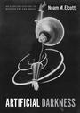 Cover: Artificial Darkness - University of Chicago Press