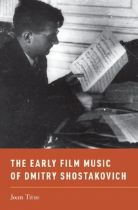 Abbildung von: The Early Film Music of Dmitry Shostakovich - OUP eBook