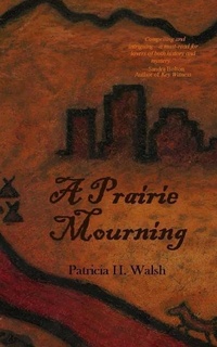 Enlarge image Cover: A Prairie Mourning - Little Horse Press