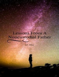 Enlarge image Cover: Lessons From A Noncustodial Father - Jp