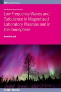 Cover: Low Frequency Waves and Turbulence in Magnetized Laboratory Plasmas and in the Ionosphere - Institute of Physics Publishing