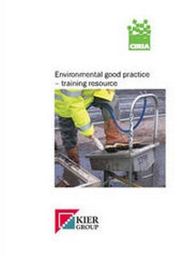 Enlarge image Cover: Environmental Good Practice - Training Resource - Construction Industry Research & Information Association (CIRIA)