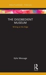 Cover: The Disobedient Museum - Routledge