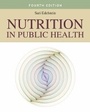 Cover: Nutrition in Public Health - Jones and Bartlett Publishers, Inc