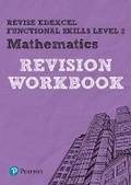 Cover: Pearson REVISE Edexcel Functional Skills Maths Level 2 Workbook - Pearson Education Limited