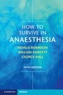Cover: How to Survive in Anaesthesia - Cambridge University Press