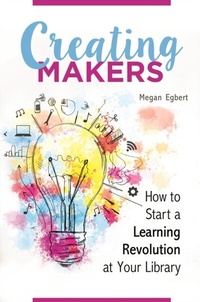 Abbildung von: Creating Makers - Libraries Unlimited