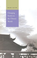 Cover: Changing Stories in the Chinese World - Stanford University Press