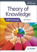 Cover: Theory of Knowledge for the IB Diploma: Skills for Success - Hodder Education