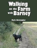 Cover: Walking with Barney on the Farm - Grosvenor House Publishing Ltd