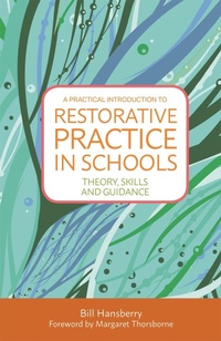 Enlarge image Cover: A Practical Introduction to Restorative Practice in Schools - Jessica Kingsley Publishers