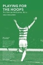 Cover: Playing for the Hoops - Luath Press Ltd