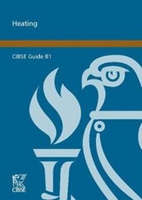 Enlarge image Cover: CIBSE Guide B1: Heating 2016 - Chartered Institution of Building Services Engineers