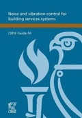Cover: CIBSE Guide B4: Noise and Vibration Control for Building Services Systems 2016 - Chartered Institution of Building Services Engineers