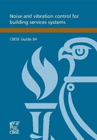 Enlarge image Cover: CIBSE Guide B4: Noise and Vibration Control for Building Services Systems 2016 - Chartered Institution of Building Services Engineers