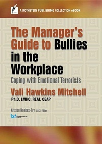 Abbildung von: The Manager's Guide to Bullies in the Workplace - Rothstein Publishing