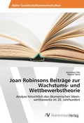 Cover: Joan Robinsons Beitr&auml;ge zur Wachstums- und Wettbewerbstheorie - AV Akademikerverlag