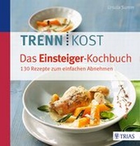 Abbildung von: Trennkost - Das Einsteiger-Kochbuch - TRIAS