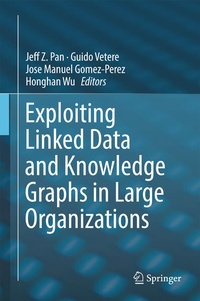 Enlarge image Cover: Exploiting Linked Data and Knowledge Graphs in Large Organisations - Springer