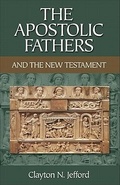 Cover: The Apostolic Fathers and the New Testament - Baker Academic, Div of Baker Publishing Group