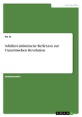 Cover: Schillers aesthetische Reflexion zur Franzoesischen Revolution - GRIN Verlag