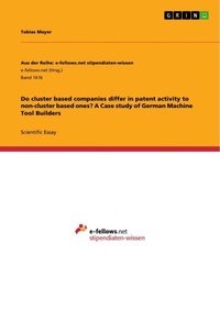 Enlarge image Cover: Do cluster based companies differ in patent activity to non-cluster based ones? A Case study of German Machine Tool Builders - Aus der Reihe: e-fellows.net stipendiaten-wissen