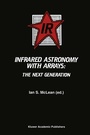 Cover: Infrared Astronomy with Arrays - Kluwer Academic Publishers