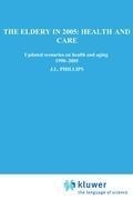 Cover: The Elderly in 2005: Health and Care - Kluwer Academic Publishers