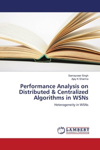 Enlarge image Cover: Performance Analysis on Distributed & Centralized Algorithms in WSNs - LAP Lambert Academic Publishing