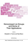 Cover: Noncompact Lie Groups and Some of Their Applications - Kluwer Academic Publishers