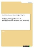 Cover: Hedging Strategy. The case of Metallgesellschaft Refining and Marketing - GRIN Publishing