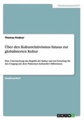 Cover: UEber den Kulturrelativismus hinaus zur globalisierten Kultur - GRIN Verlag