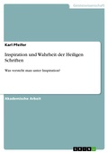 Cover: Inspiration und Wahrheit der Heiligen Schriften - GRIN Verlag