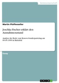 Cover: Joschka Fischer erklaert den Ausnahmezustand - GRIN Verlag