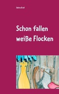 Cover: Schon fallen wei&szlig;e Flocken - Books on Demand