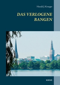 Abbildung von: Das verlogene Bangen - BoD - Books on Demand