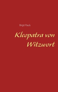 Abbildung von: Kleopatra von Witzwort - BoD - Books on Demand